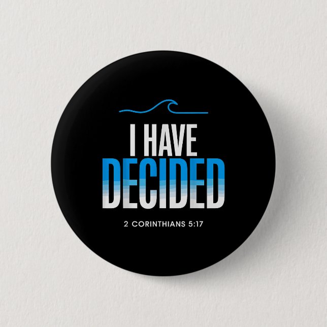 Baptism I Have Decided Baptized  2 Inch Round Button (Front)