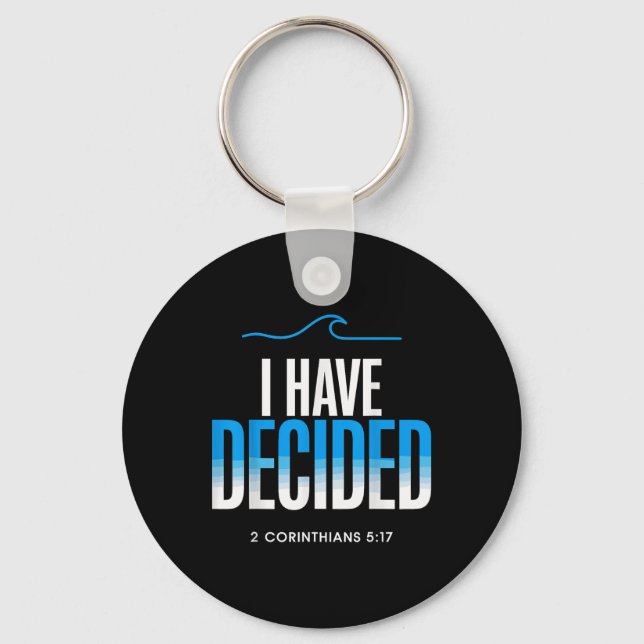 Baptism I Have Decided Baptized  Keychain (Front)