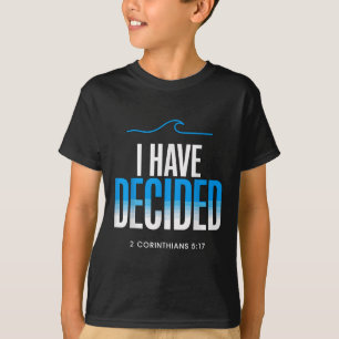 Baptism I Have Decided Baptized  T-Shirt