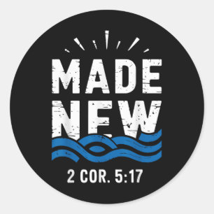 Baptism Made New 2 Cor 5-17 Baptized  Classic Round Sticker