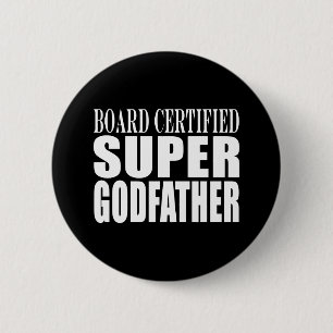 Baptism Parties : Board Certified Super Godfather 2 Inch Round Button