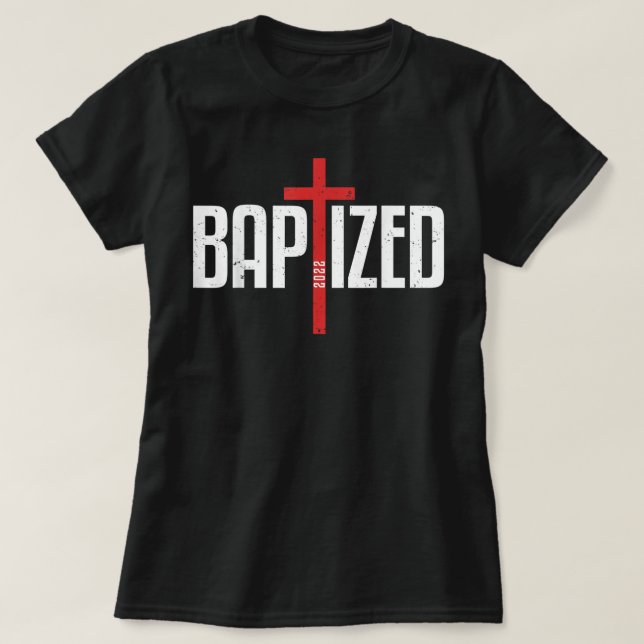 Baptized 2022 Christian Water Baptism Church Group T-Shirt (Design Front)