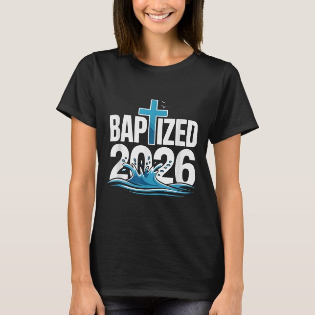 Baptized 2026  T-Shirt (Front)