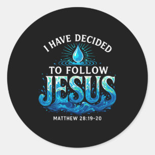 Baptized I Have Decided To Follow Jesus Baptism  Classic Round Sticker