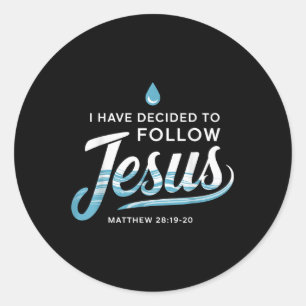 Baptized I Have Decided To Follow Jesus Baptism  Classic Round Sticker