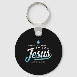 Baptized I Have Decided To Follow Jesus Baptism Keychain