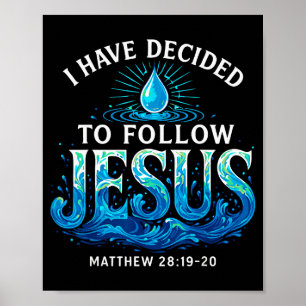 Baptized I Have Decided To Follow Jesus Baptism  Poster