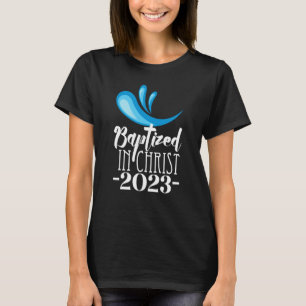 Baptized in Christ 2023 RCIA Catholic Baptism of t T-Shirt
