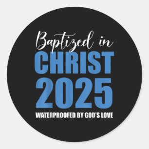 Baptized In Christ 2025 Catholic Baptism Jesus God Classic Round Sticker