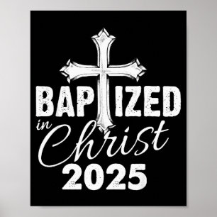Baptized In Christ 2025 - Christian Cross Salvatio Poster