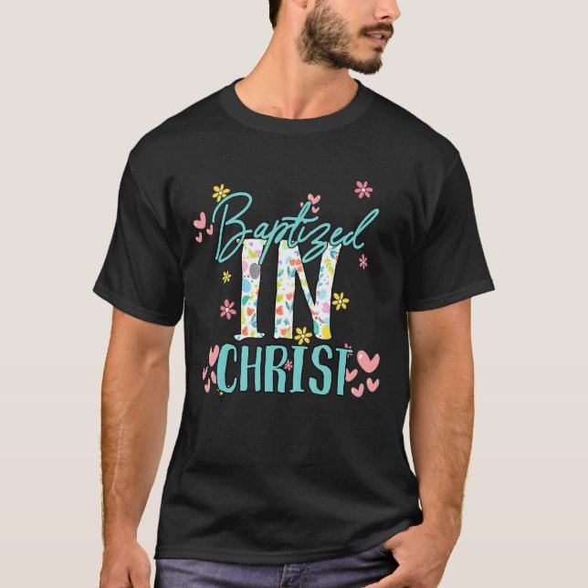 Baptized In Christ Baptism Catholic  Cute T-Shirt (Front)