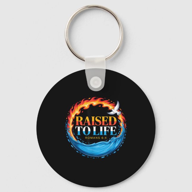 Baptized Raised To Life Romans 6-4 Christian Bapti Keychain (Front)