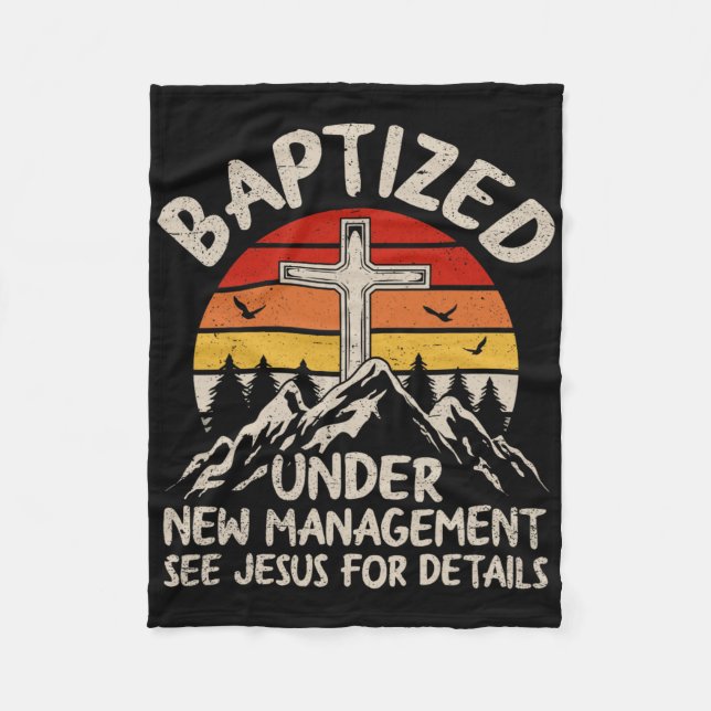 Baptized Under New Management See Jesus Baptism Ch Fleece Blanket (Front)