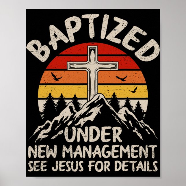 Baptized Under New Management See Jesus Baptism Ch Poster (Front)