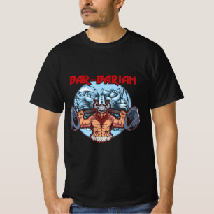 Bar Barian Fitness Exercise Cool Barbarian Gym T-Shirt