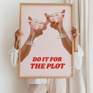 Bar Cart Decor, Cheers Print, Do it For The Plot  Poster