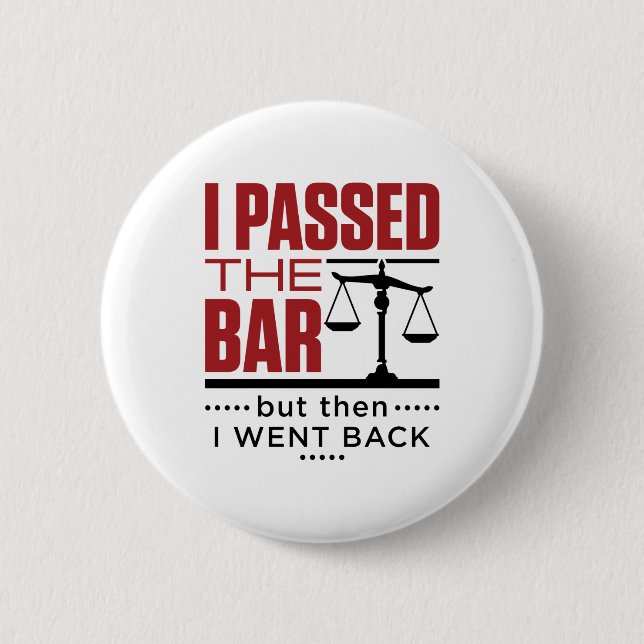Bar Exam Funny Joke I Passed the Bar 2 Inch Round Button (Front)