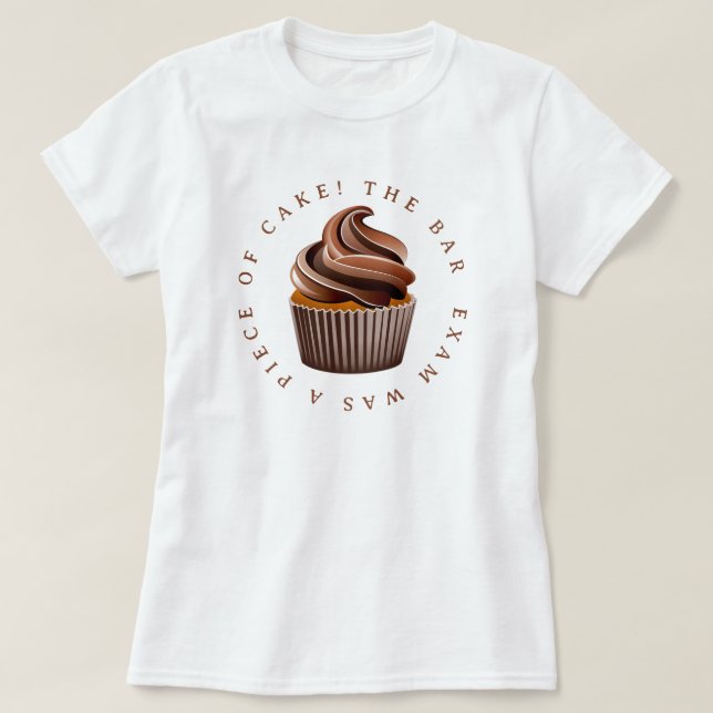 Bar Exam Piece of Cake! T-Shirt (Design Front)