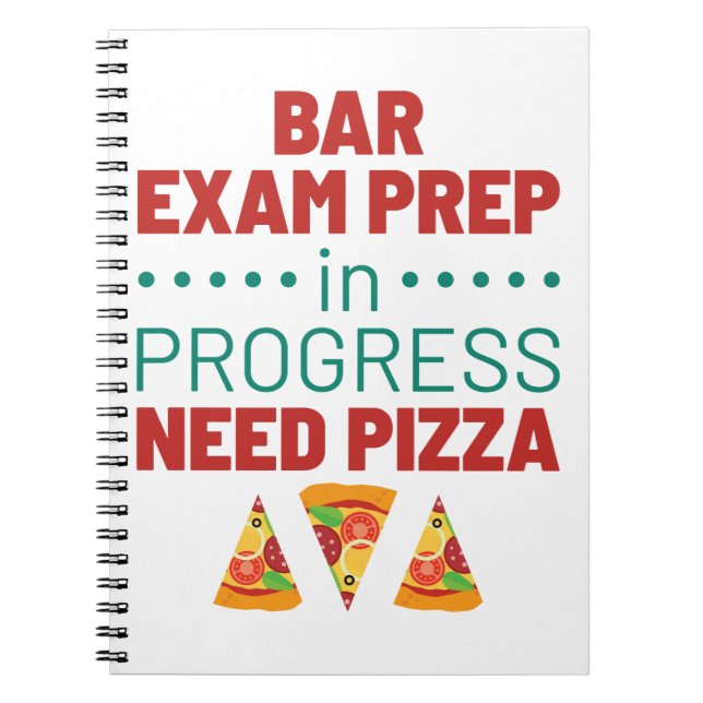 Bar Exam Prep in Progress Need Pizza Notebook (Front)