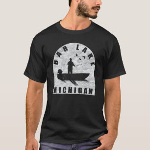 Bar Lake Fishing Michigan T-Shirt