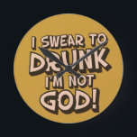 Bar Pub Party Time Round Clock<br><div class="desc">Funny I swear to DRUNK I'm not God wall clocks for Cinco de Mayo, Oktoberfest and Spring Break. It's time to party with funny beer and alcohol drinking humour accessories and gifts that are perfect for your over 21 parties, bar crawls, house parties, keg parties and so on! Drink up...</div>