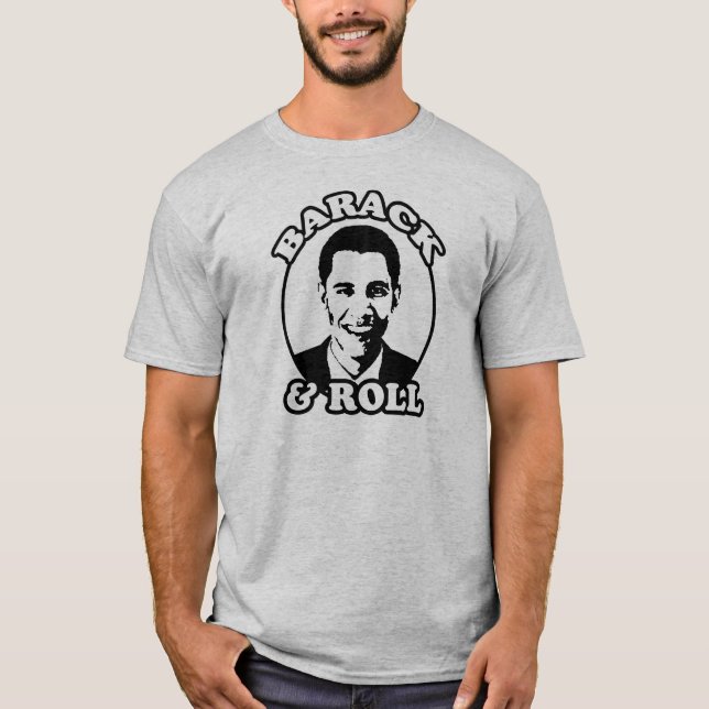 Barack and Roll T-Shirt (Front)