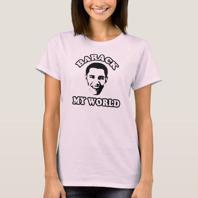 Barack my world T-Shirt (Front)