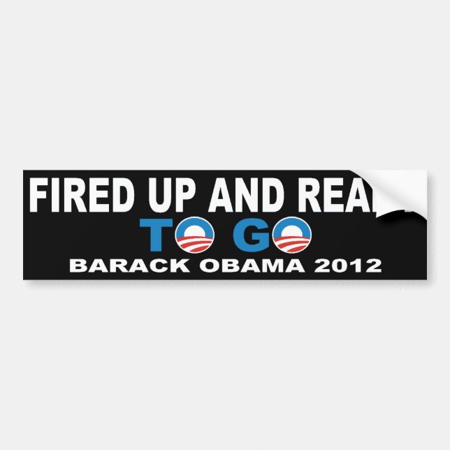 Barack Obama 2012 Fired Up And Ready To Go Bumper Sticker (Front)