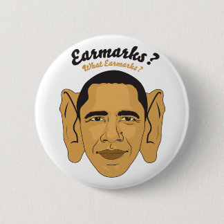 Barack Obama Earmarks: "What Earmarks?" Stimulus 2 Inch Round Button
