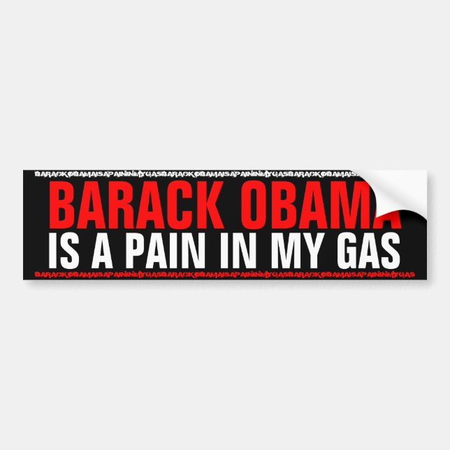 Barack Obama is a pain in my gas Bumper Sticker (Front)