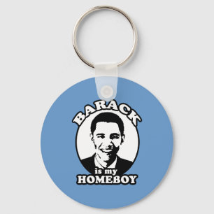 Barack Obama is my homeboy Keychain