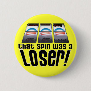 Barack Obama - Loser! 2 Inch Round Button