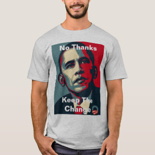 Barack Obama: No Thanks Keep The Change T-Shirt