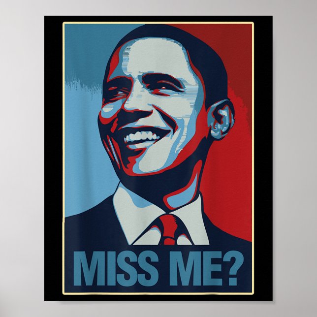 Barack Obama Portrait Miss Me Quote Liberal Democr Poster (Front)