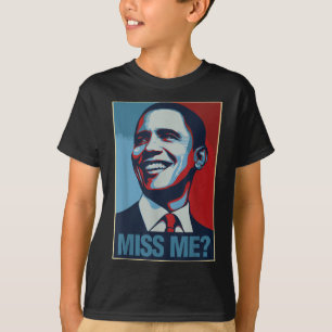 Barack Obama Portrait Miss Me Quote Liberal Democr T-Shirt