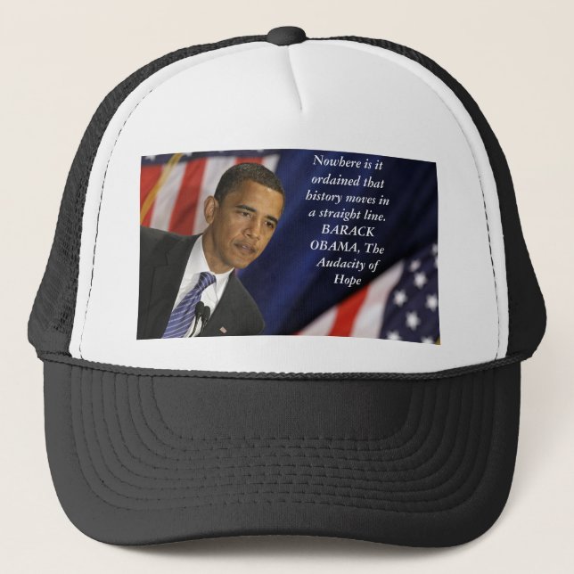 Barack Obama Quote on History Trucker Hat (Front)