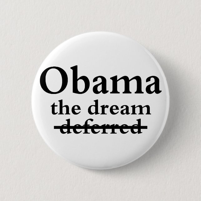 Barack Obama: The Dream, Not Deferred 2 Inch Round Button (Front)