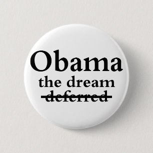 Barack Obama: The Dream, Not Deferred 2 Inch Round Button