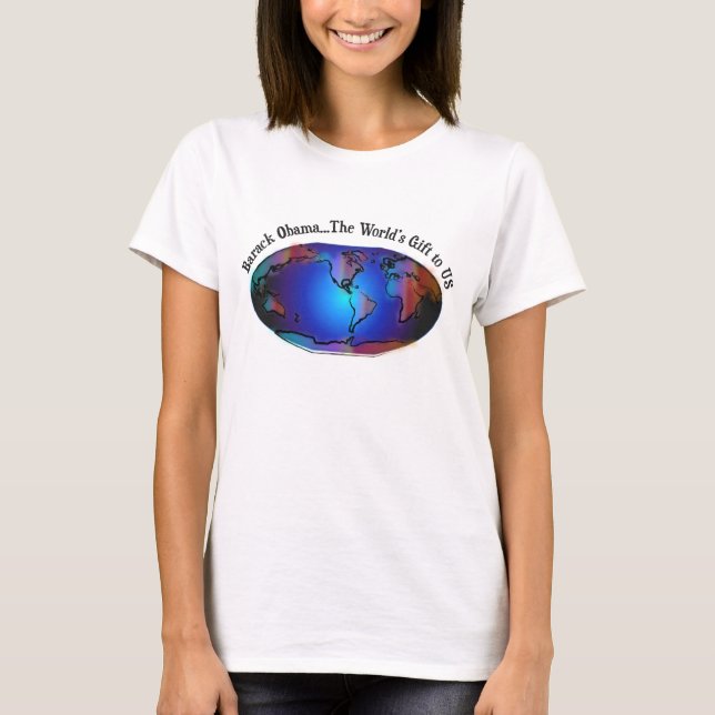 Barack Obama, The World's Gift to US - Customized T-Shirt (Front)