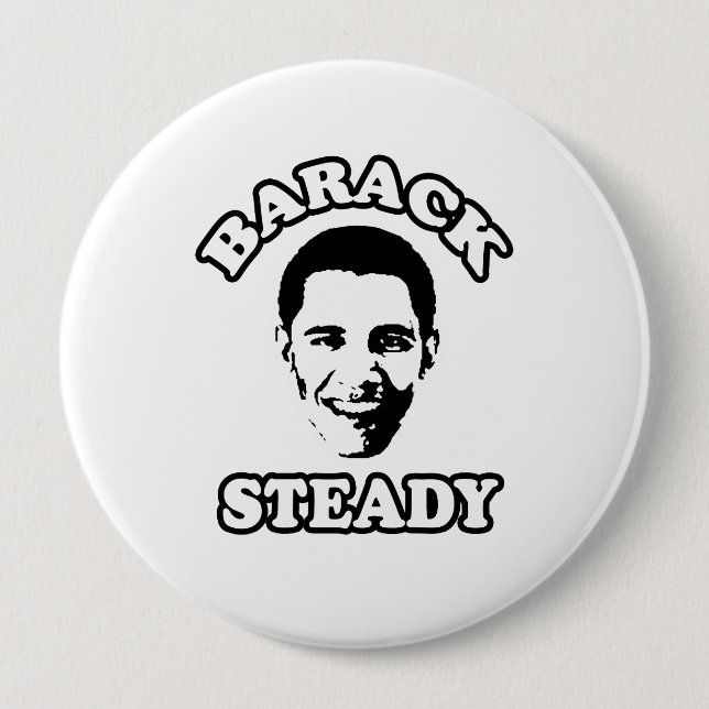 BARACK STEADY -.png 4 Inch Round Button (Front)
