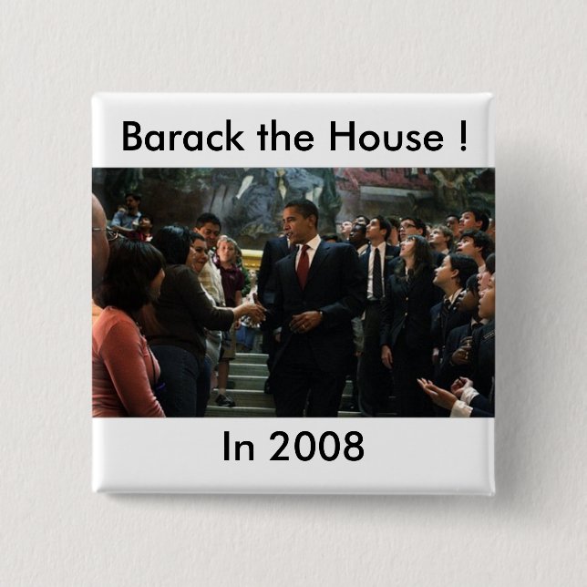 Barack the House ! 2 Inch Square Button (Front)