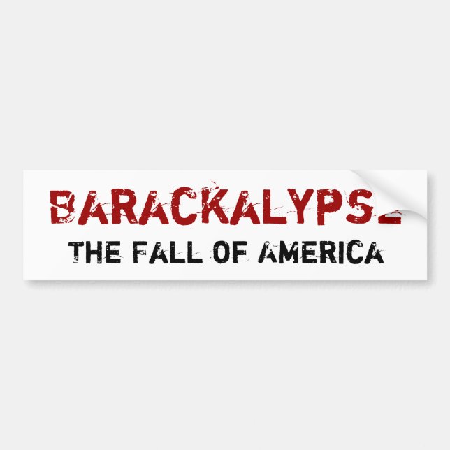 Barackalypse Bumper Sticker (Front)