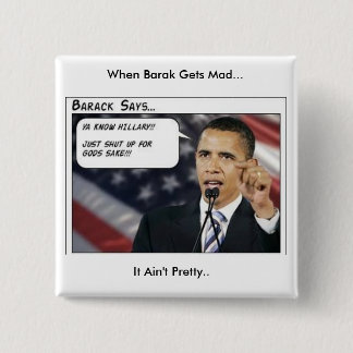 Barak Obama gets mad 2 Inch Square Button