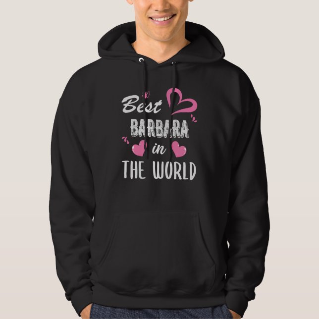 Barbara Name, Best Barbara in the World Hoodie (Front)