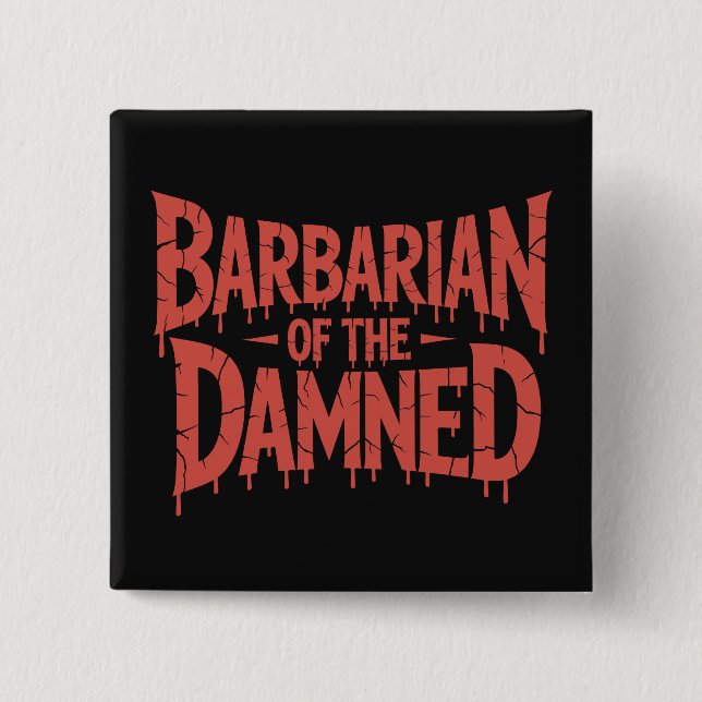 Barbarian of the Damned Gothic Horror 2 Inch Square Button (Front)