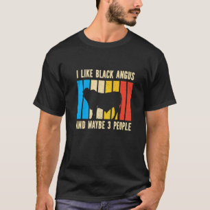 Barbecue Retro I Like Black Angus And Maybe 3 Peop T-Shirt