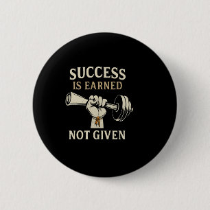 Barbell Gym Bodybuilding Success Is Earned Not Giv 2 Inch Round Button
