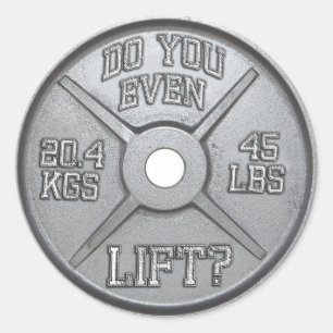 Barbell Plate - Do You Even Lift? Classic Round Sticker