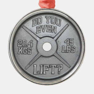 Barbell Plate - Do You Even Lift? Metal Ornament