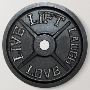 Barbell Plate - Lift, Live, Love, Laugh 6 Inch Round Button